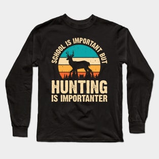 School Is Important But Hunting Is Importanter T shirt For Women T-Shirt Long Sleeve T-Shirt